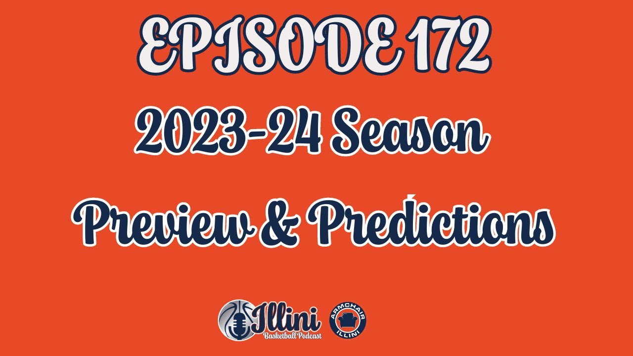 Illini Basketball Podcast EP 172: 2023-24 Season Preview & Predictions